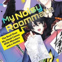 My Noisy Roommate: The Roof Over My Head Comes With Monsters And A Hottie Vol 1