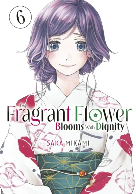 The Fragrant Flower Blooms with Dignity, Vol. 6 1 Fragrant Flower Blooms With Dignity 6